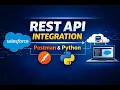 Salesforce REST API Integration Connect Postman Python Step-by-Step