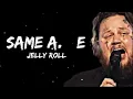 Jelly Roll - Same A*****E ( Song )