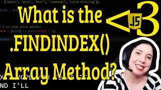 What is the FINDINDEX Array Method JavaScript in LESS-THAN 3 JavaScript Beginner Series