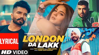 Lyrical: THE LANDERS | London Da Lakk | Meet Sehra | New Punjabi Song 2022