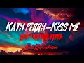 Download Lagu Katy Perry - Kiss Me (QUATTROTEQUE Remix) /// [AMXL REMASTERED]