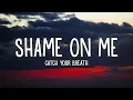 Download Lagu Catch Your Breath - Shame On Me (Lyrics)