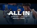 ALL IN The Exclusive Story of the 2024-2025 Xavier Musketeers Episode 1 - All In