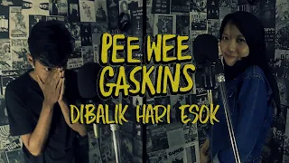 Download Pee Wee Gaskins - Dibalik Hari Esok ( Sonia x Fadjar THoC Cover ) MP3