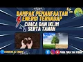 Dampak Pemanfaatan Energi Terhadap Cuaca, Iklim dan tanah | Pemanasan Global