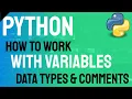 Python How To Work With Variables Data Types Comments