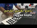gundul gundul pacul reggae koplo