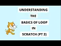 New Scratch 3 0 Tutorial Fundamentals of Loop in Scratch Part 2