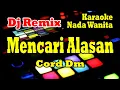 Download Lagu Mencari Alasan (karaoke) Dj Remix ll nada wanita @DidiSuhardi-cy1bh #karaokelirikberjalan