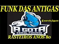 Download Lagu equipe a gota funk antigo rasteiros anos 80