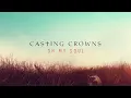 Casting Crowns - Oh My Soul (Audio)