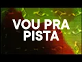Download Lagu VOU PRA PISTA