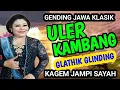 Download Lagu ULER KAMBANG GLATHIK GLINDING GENDING JAWA KLASIK KAGEM JAMPI SAYAH.