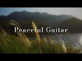 Peaceful Relaxing Guitar Music | Work Study Focus | 1 Hour