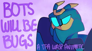 BOTS WILL BE BUGS A TFA Wasp Animatic 