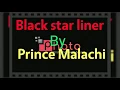 Black star liner Prince malachi