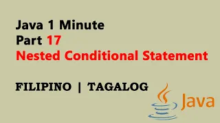 Java 1 Minute Part 17 Filipino - Nested Conditional Statement