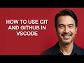 How to Use Git and Github In Vscode - KevinHowTo