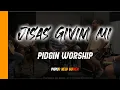 Lagu Jisas givim mi (Pidgin Worship)