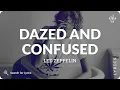 Download Lagu Led Zeppelin - Dazed and Confused (Lyrics for Desktop)