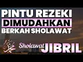 Download Lagu Merdunya Sholawat Jibril Pagi yang Tenang | Keajaiban Sholawat Pembuka Pintu Rezeki Penuh Kebaikan