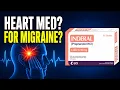 Propranolol for Migraine Why a Blood Pressure Medication Helps