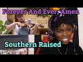 Download Lagu Forever And Ever, Amen - Southern Raised (REACTION)