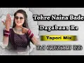 Download Lagu Tohre naina bade dagabaaz re  || Tapori dhol Tahsa mix || DJ Girdhu RD