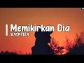 Download Lagu Memikirkan Dia - Seventeen (Lyrics) || Resah hati ini tanpanya, memikirkan dia