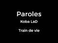 Koba LaD - Train de vie (Paroles)