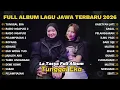 FULL ALBUM TUNGGAL EKA - LA TASYA FEAT. NAYLA FARDILA - PLAYLIST LAGU JAWA TERPOPULER 2026