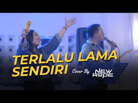 Download MP3 Terlalu Lama Sendiri (Kunto Aji) Cover by New Hope Band Jambi