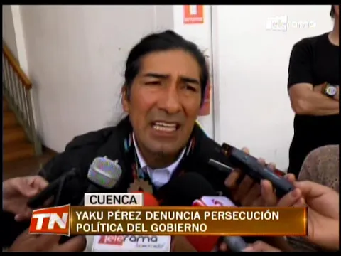 Yaku Pérez denuncia persecución política del gobierno