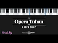 Opera Tuhan - Cakra Khan (KARAOKE PIANO - FEMALE KEY)