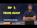 DP 2 frog jump Dynamic programming