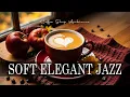 Download Lagu Soft Elegant Jazz ☕ Bossa Nova instrumental for  Studying , Great Moods \u0026 Happy Moods