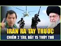 Lagu Live 05-02: Iran Ra Tay Trước, Đột Kích Chiếm 2 Tàu, Bắt Giữ 15 Thủy Thủ Trên Vịnh Ba Tư