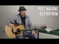 Post Malone Better Now Guitar Lesson Easy Acoustic