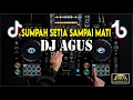Download Lagu DJ AGUS LAGU BARU THOMAS ARYA SUMPAH SETIA SAMPAI MATI