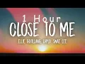 Download Lagu [1 HOUR 🕐 ] Ellie Goulding, Diplo, Swae Lee - Close To Me (Lyrics)