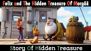 felix and the hidden treasure of morgaa 2021 movie explain in hindi felix and hidden treasure
