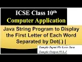 Java Sting Program to Display the First Letter of Each Word Separated by Dot ICSE Class 10th