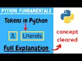 Python Fundamentals Python Tokens LITERALS Literals in Python