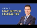 CST 7 Maturity in Character