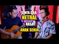 Download Lagu Netral - Cinta Gila | Cover | Rasa Anak Senja