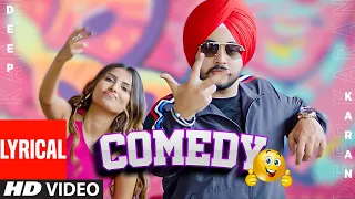 Deep Karan: Comedy (Official Lyrical Video) G Noor | Jassi X | Latest Punjabi Songs 2021