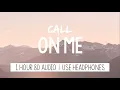 Download Lagu Starley - Call On Me [Ryan Riback Remix] | 1 Hour (8D Audio)