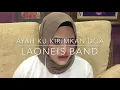 Download Lagu Ayah Ku Kirimkan Doa - Laoneis Band Cover by Darling