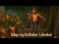 Download Lagu KALAP ING KEDHATON LELEMBUT I CERITA ALAMING LELEMBUT PANJEBAR SEMANGAT