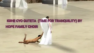 igihe cyo guteta by hope family choir lyric video